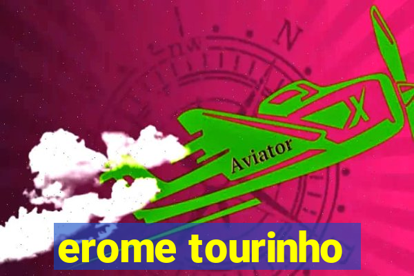 erome tourinho